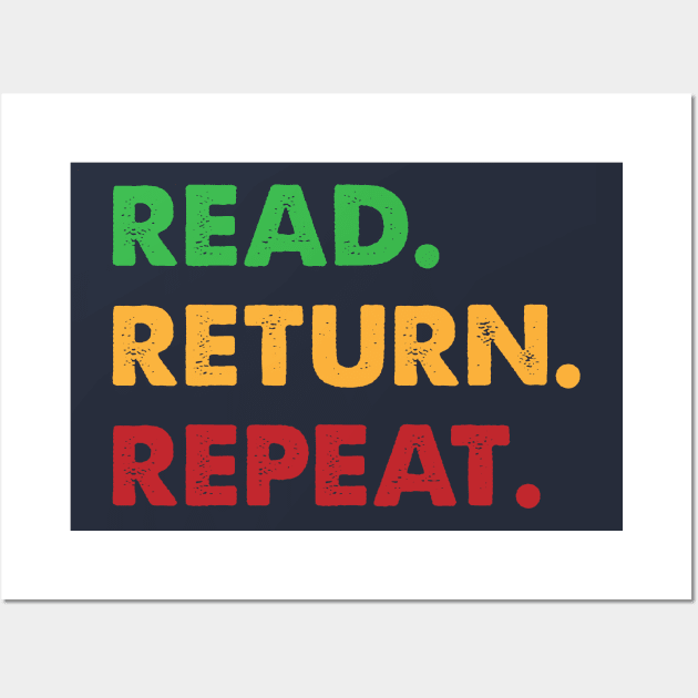 Read Return Repeat Wall Art by sanavoc